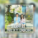 Love Next Door 2024 Complete English Sub